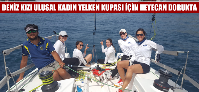 Türkiye’nin ilk ulusal kadın yelken kupası gün sayıyor