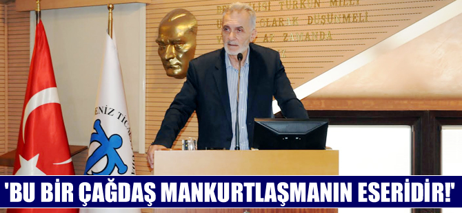 Salih Zeki Çakır: Bu bir çağdaş mankurtlaşmanın eseridir!