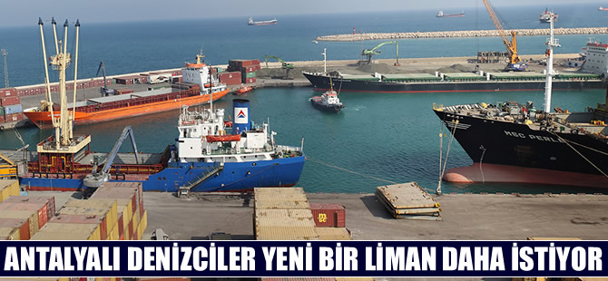 Antalyalı denizciler, ikinci liman daha istiyor