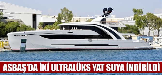 ASBAŞ’da iki ultralüks mega yat suya indirildi