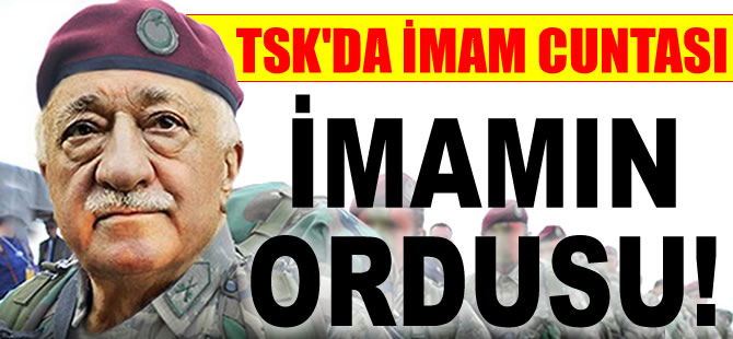 TSK içinde örgütlenen İmamın Ordusu, tutuklanarak cezaevine gönderildi
