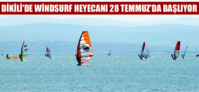 Dikili'de Windsurf heyecanı başlıyor