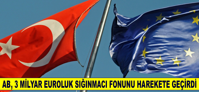 AB, Türkiye'deki sığınmacılar için 3 milyar Euro’luk fonu harekete geçirdi