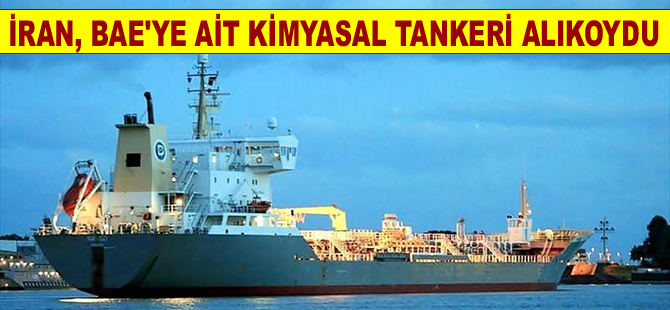 İran, BAE'ye ait Feodara adlı kimyasal tankeri alıkoydu