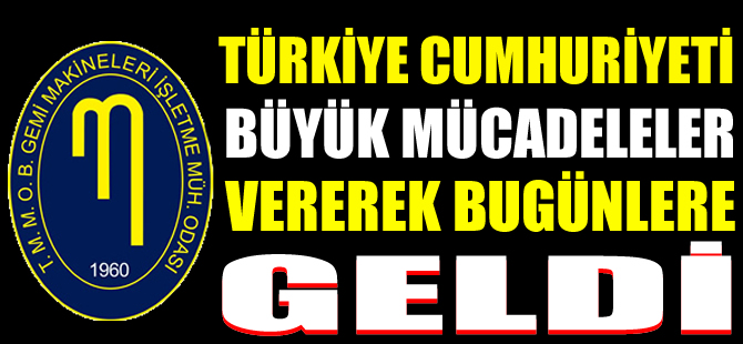 GEMİMO: Türkiye Cumhuriyeti büyük mücadeleler vererek bugünlere geldi