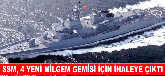 Savunma Sanayi Müsteşarlığı 4 MİLGEM için ihaleye çıktı