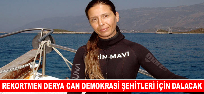 Dünya rekortmeni Derya Can, demokrasi şehitleri için dalacak