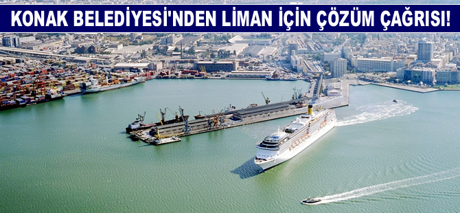 Konak Belediye Başkanı Sema Pektaş'tan liman için çözüm çağrısı