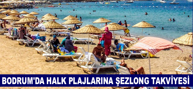 Bodrum'da halk plajlarına şezlong takviyesi