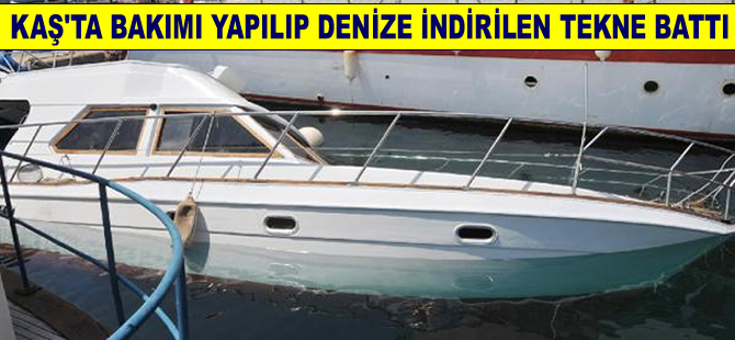 Kaş'da bakımı yapılan tekne denize indirilirken battı