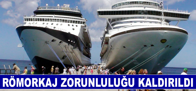 Kruvaziyer gemilerine römorkaj zorunluluğu kaldırıldı