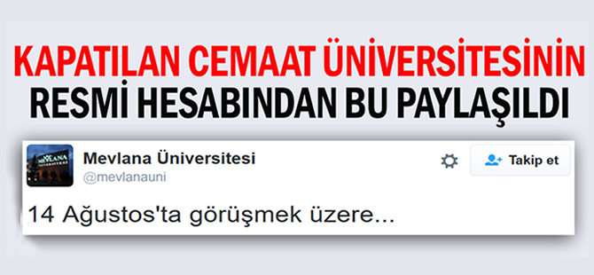 Kapatılan cemaatçi Mevlana Üniversitesi'nin resmi hesabından tehdit!