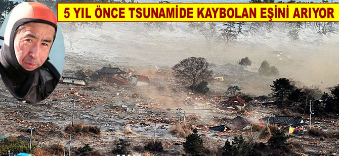 5 yıldır tsunamide kaybolan eşini arıyor