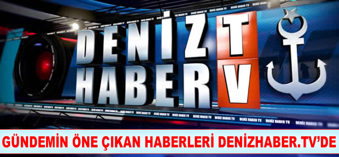 Gündemdeki gelişmeler DenizHaber.TV'de yayınlandı