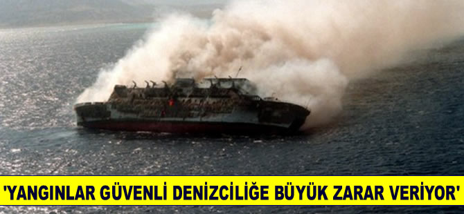 Avrupa'da en çok yangın yolcu gemisi ve Ro- Ro gemilerinde  çıkıyor