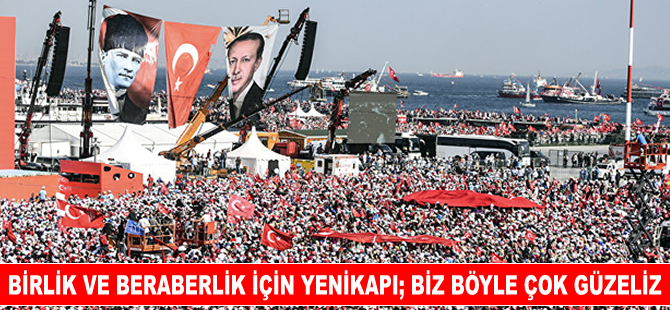 Yenikapı'dan tüm dünyaya 'Türkiye tek yürek'  mesajı