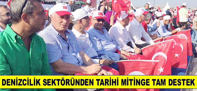 Denizcilik sektöründen tarihi mitinge tam destek