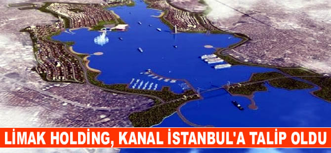 Limak Holding, Kanal İstanbul'a talip oldu