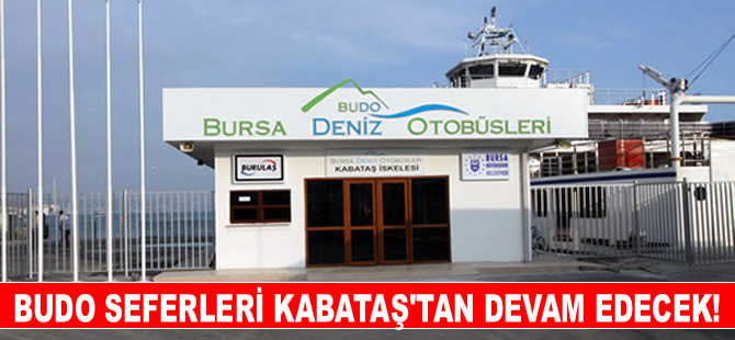 BUDO seferleri Kabataş'tan devam edecek