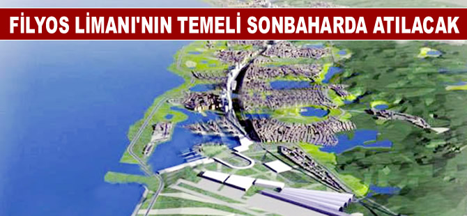 Filyos Limanı'nın temeli sonbaharda atılıyor