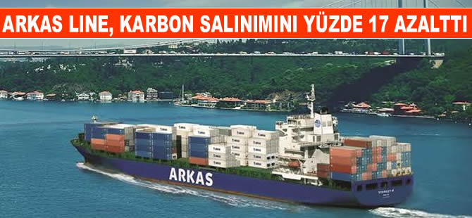 Arkas Line, karbon salınımını yüzde 17 azalttı