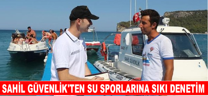 Kemer'de Sahil Güvenlik'ten su sporlarına sıkı denetim
