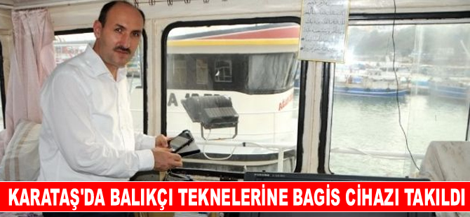 Karataş'ta 84 balıkçı teknesine BAGİS cihazı takıldı