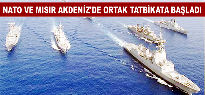 Akdeniz'de NATO ile Mısır ortak tatbikat yapıyor