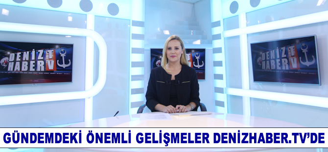 Gündemdeki önemli gelişmeler DenizHaber.TV'de yayınlandı