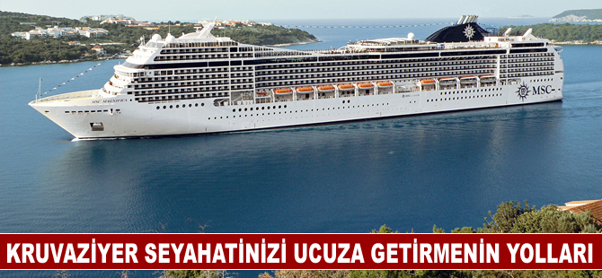 Kruvaziyer seyahatinizi ucuza getirmenin yolları