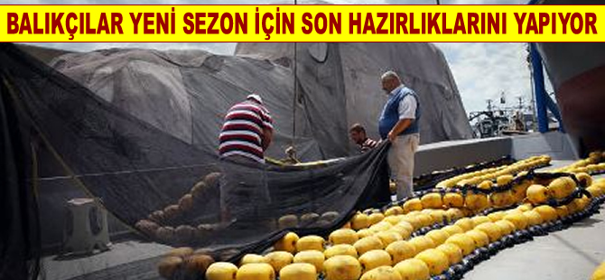 Balıkçılar yeni sezon için hazırlıklarını tamamladı