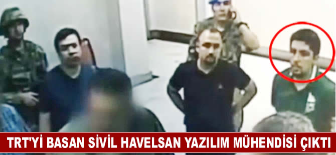 TRT’yi basan sivil HAVELSAN'ın yazılım mühendisi çıktı
