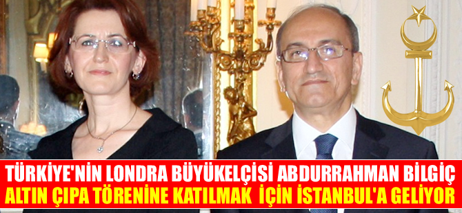 Türkiye'nin Londra Büyükelçisi Abdurrahman Bilgiç, Altın Çıpa Töreni için İstanbul'a geliyor