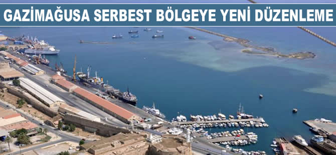 Gazimağusa Serbest Liman Bölgesine yeni düzenlemeler geliyor