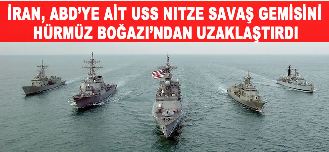 İran'dan flaş hamle, ABD savaş gemisini bölgeden uzaklaştırdı