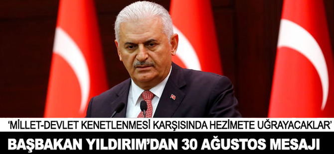Başbakan Binali Yıldırım'dan, 30 Ağustos Mesajı