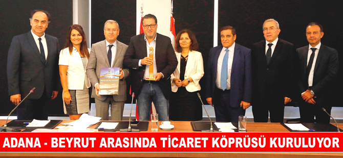 Adana ile Beyrut arasında turizm ve ticaret köprüsü kuruluyor