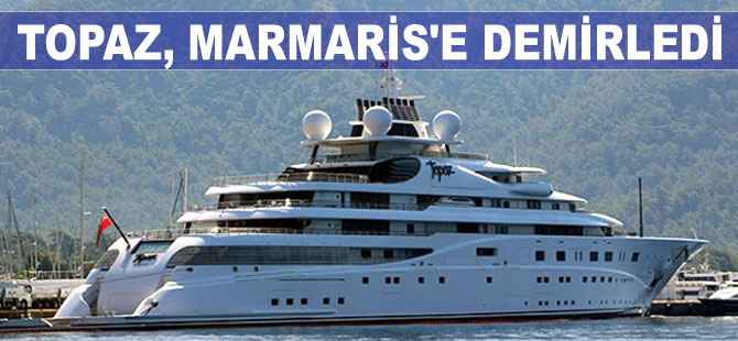 Nahyan'ın süper yatı TOPAZ, Marmaris'e demirledi