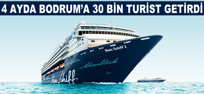 Mein Schiff 2 adlı yolcu gemisi Bodrum'a 30 bin turist getirdi