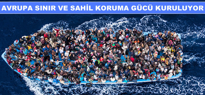 Avrupa Sınır ve Sahil Koruma Gücü kuruluyor