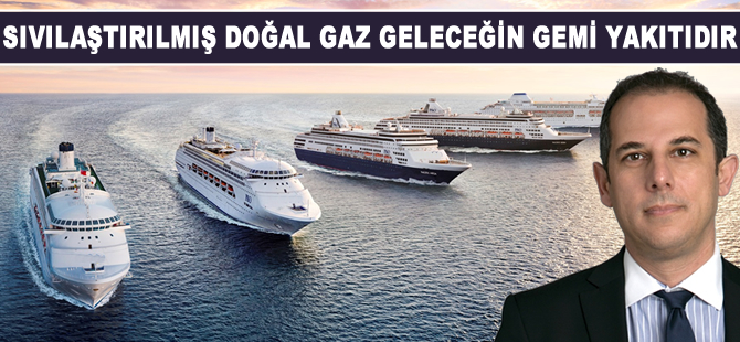 Bakan Demetriades: Sıvılaştırılmış doğal gaz geleceğin gemi yakıtıdır