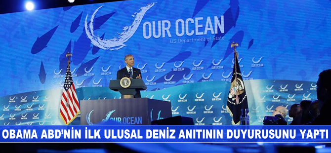 Barack Obama ABD'nin ilk ulusal deniz anıtının duyurusunu yaptı