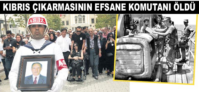 Kıbrıs çıkarmasının efsane komutanı Yılmaz Cengiz hayatını kaybetti