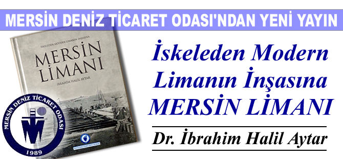 Mersin Deniz Ticaret Odası'ndan yeni bir yayın: Mersin Limanı