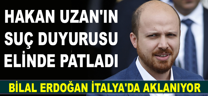 Bilal Erdoğan hakkında İtalya'da açılan 'Kara Para' soruşturmasına takipsizlik kararı istendi