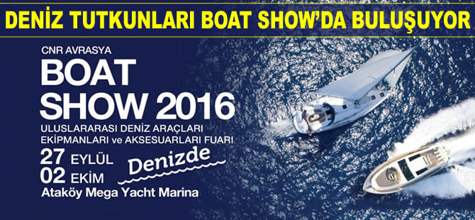 CNR Avrasya Boat Show Deniz Fuarı, bugün VIP konuklarını ağırlıyor
