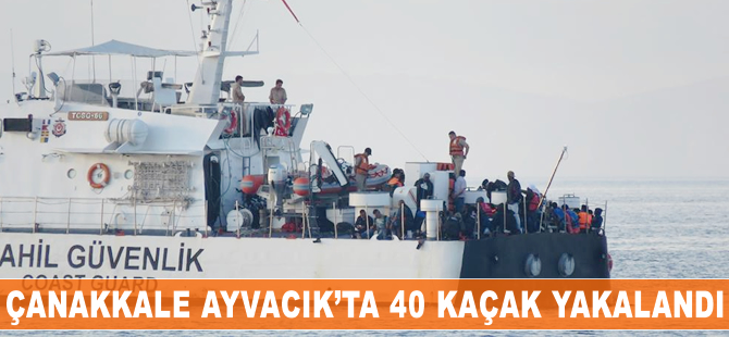 Ayvacık'ta 40 kaçak Sahil Güvenlik ekiplerince yakalandı