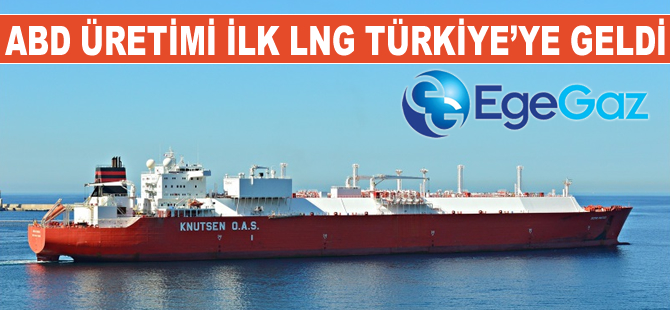 Sestao Knutsen isimli LNG tankeri ABD üretimi ilk sıvılaştırılmış dığalgazı Türkiye'ye getirdi