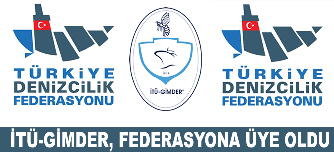 İTÜ-GİMDER, Türkiye Denizcilik Federasyonu'nun 12'nci üyesi oldu