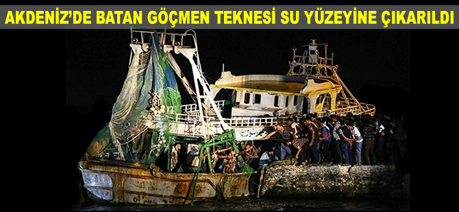 Akdeniz'de batan göçmen teknesi su yüzeyine çıkarıldı